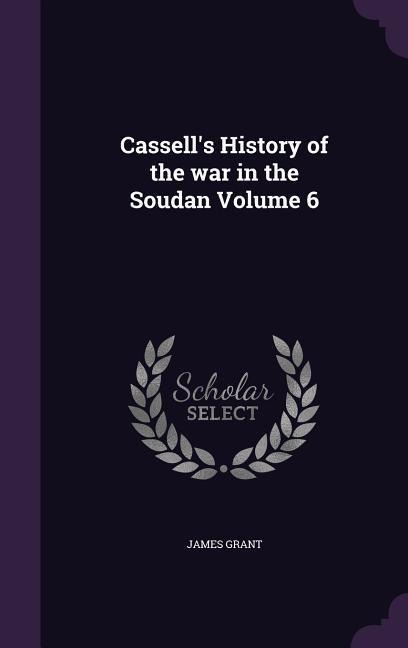 Cassell's History of the war in the Soudan Volume 6 - James Grant