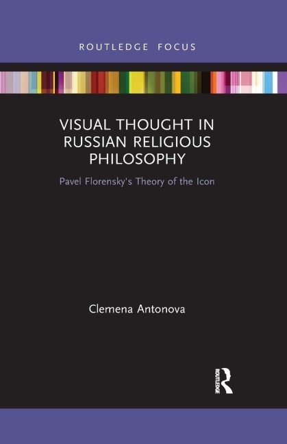 Visual Thought in Russian Religious Philosophy - Clemena Antonova