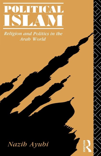 Political Islam - Nazih Ayubi