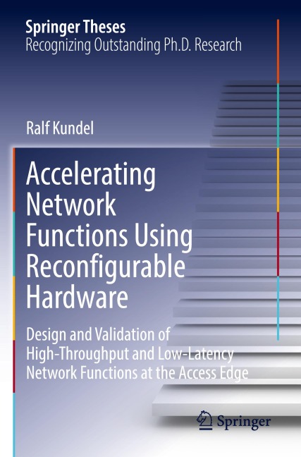 Accelerating Network Functions Using Reconfigurable Hardware - Ralf Kundel