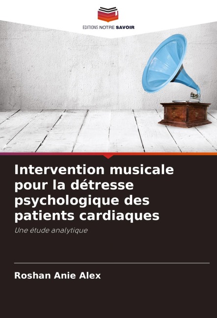 Intervention musicale pour la détresse psychologique des patients cardiaques - Roshan Anie Alex