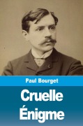 Cover-Bild zum Titel 'Cruelle Énigme' von 'Paul Bourget'