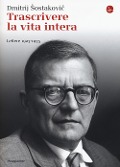 Cover-Bild zum Titel 'Trascrivere la vita intera. Lettere 1923-1975' von 'Dmitrij Sostakovic'