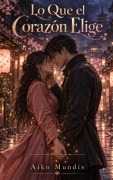 Cover-Bild zum Titel 'Lo Que el Corazón Elige' von 'Aiko Mundis'