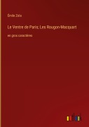 Cover-Bild zum Titel 'Le Ventre de Paris; Les Rougon-Macquart' von 'Émile Zola'