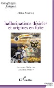 Cover-Bild zum Titel 'Hallucinations désirées et origines en fuite' von 'Scarpulla'
