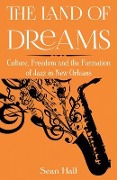 Cover-Bild zum Titel 'The Land of Dreams' von 'Sean Hall'