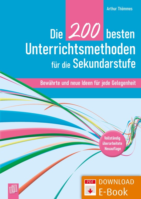 Die 200 besten Unterrichtsmethoden für die Sekundarstufe - Arthur Thömmes