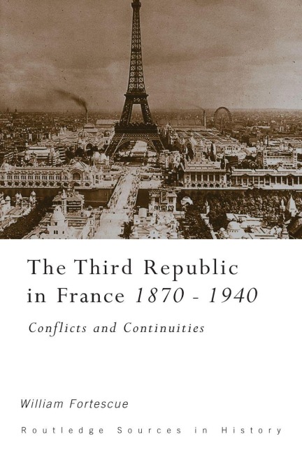 The Third Republic in France, 1870-1940 - William Fortescue