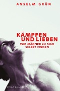 Cover-Bild zum Titel 'Kämpfen und lieben' von 'Anselm Grün'