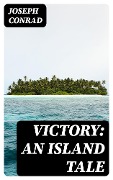 Cover-Bild zum Titel 'Victory: An Island Tale' von 'Joseph Conrad'