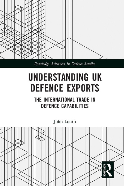 Understanding UK Defence Exports - John Louth