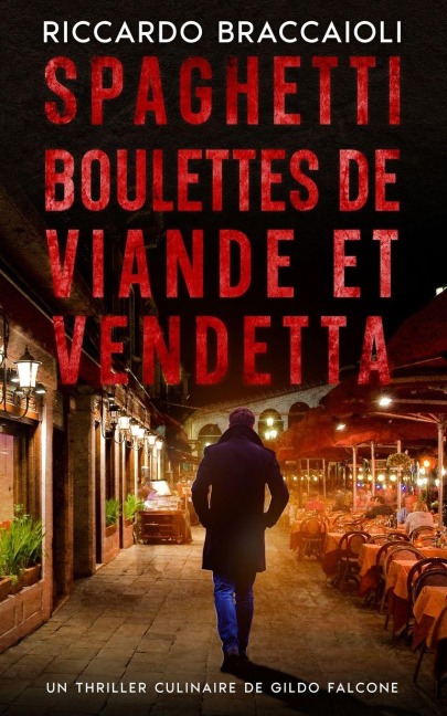Spaghetti, Boulettes de viande et Vendetta - Riccardo Braccaioli