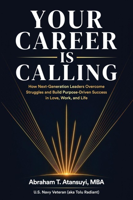 Your Career Is Calling - Mba Abraham T Atansuyi