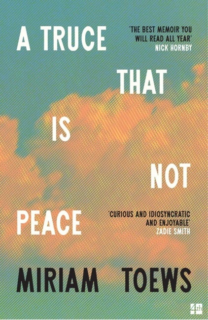 A Truce That Is Not Peace - Miriam Toews