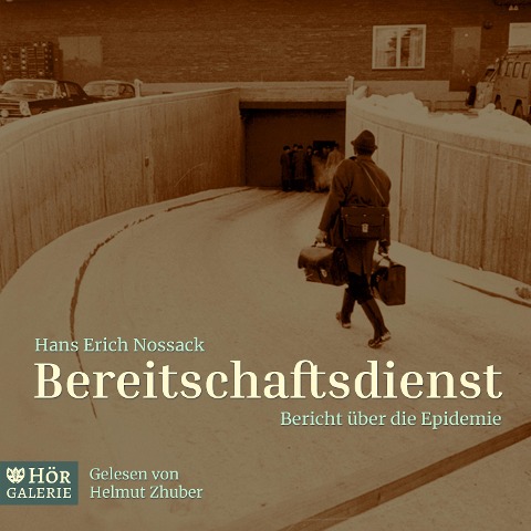 Bereitschaftsdienst. Bericht über die Epidemie - Hans Erich Nossack