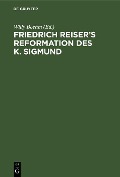 Cover-Bild zum Titel 'Friedrich Reiser's Reformation des K. Sigmund' von ''