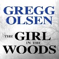 Cover-Bild zum Titel 'The Girl in the Woods Lib/E' von 'Gregg Olsen'