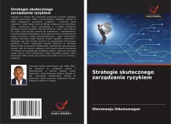 Cover-Bild zum Titel 'Strategie skutecznego zarz¿dzania ryzykiem' von 'Olanrewaju Odumuwagun'