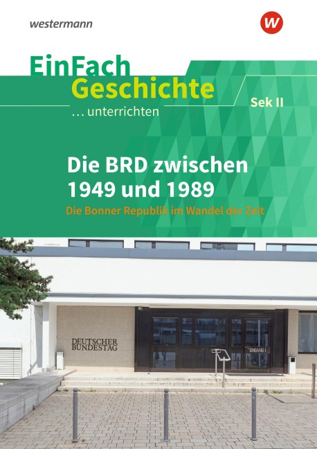 Die BRD zwischen 1949 und 1989. EinFach Geschichte ...unterrichten - 