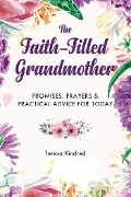 Cover-Bild zum Titel 'The Faith-Filled Grandmother' von 'Teresa Kindred'
