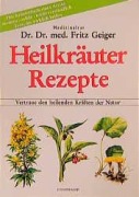 Cover-Bild zum Titel 'Heilkräuter Rezepte' von 'Fritz Geiger'