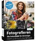 Cover-Bild zum Titel 'Fotografieren - Die große Fotoschule für Einsteiger' von 'Christian Haasz, Ulrich Dorn'