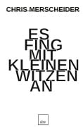 Cover-Bild zum Titel 'Es fing mit kleinen Witzen an' von 'Chris Merscheider'