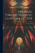 Cover-Bild zum Titel 'Orlando Furioso, Secondo La Stampa Del 1521: Volume Unico' von 'Anonymous'