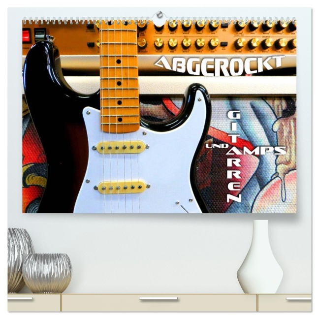Gitarren und Amps - abgerockt (hochwertiger Premium Wandkalender 2026 DIN A2 quer), Kunstdruck in Hochglanz - Renate Bleicher