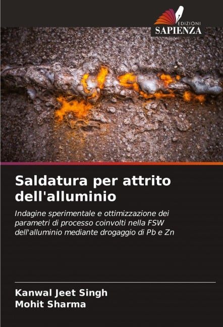Saldatura per attrito dell'alluminio - Kanwal Jeet Singh, Mohit Sharma