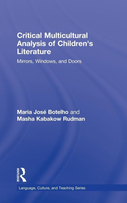 Critical Multicultural Analysis of Children's Literature - Maria José Botelho, Masha Kabakow Rudman