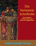 Cover-Bild zum Titel 'Die Verbotene Schriftrolle' von 'Robert Joseph Greene'