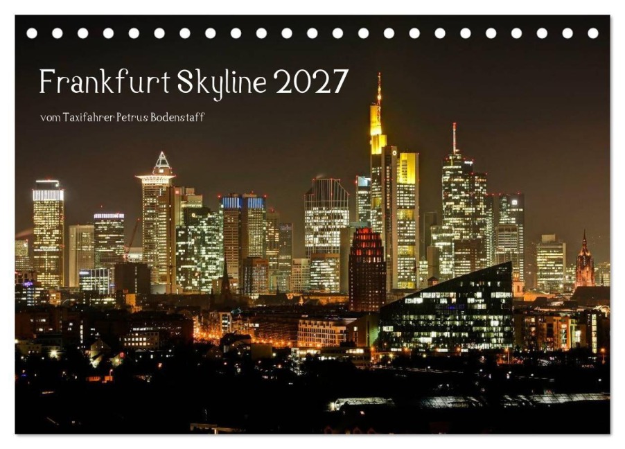 Frankfurt Skyline von Petrus Bodenstaff (Tischkalender 2027 DIN A5 quer), CALVENDO Monatskalender - Petrus Bodenstaff