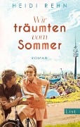 Cover-Bild zum Titel 'Wir träumten vom Sommer' von 'Heidi Rehn'