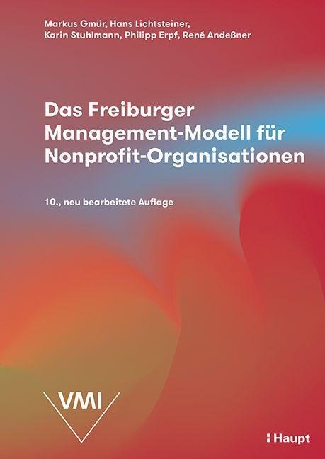 Das Freiburger Management-Modell für Nonprofit-Organisationen - Markus Gmür, Hans Lichtsteiner, Karin Stuhlmann, Philipp Erpf, René Andeßner