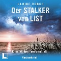 Der Stalker von List - Ulrike Busch