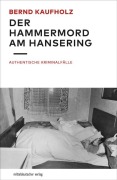 Cover-Bild zum Titel 'Der Hammermord am Hansering' von 'Bernd Kaufholz'