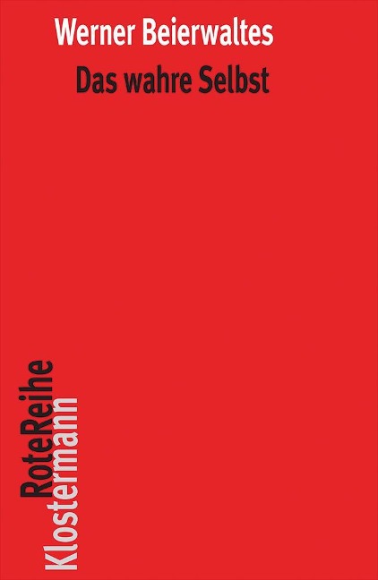 Das wahre Selbst - Werner Beierwaltes
