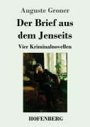 Cover-Bild zum Titel 'Der Brief aus dem Jenseits' von 'Auguste Groner'