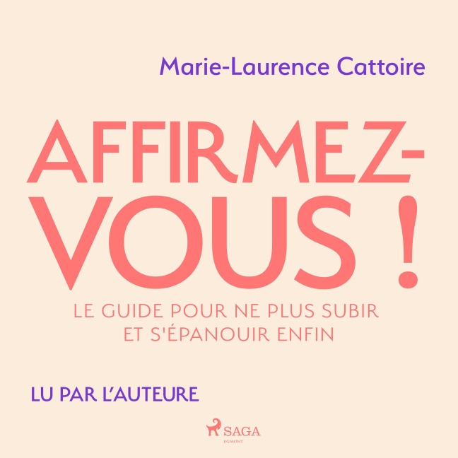 Affirmez-vous ! - Marie-Laurence Cattoire