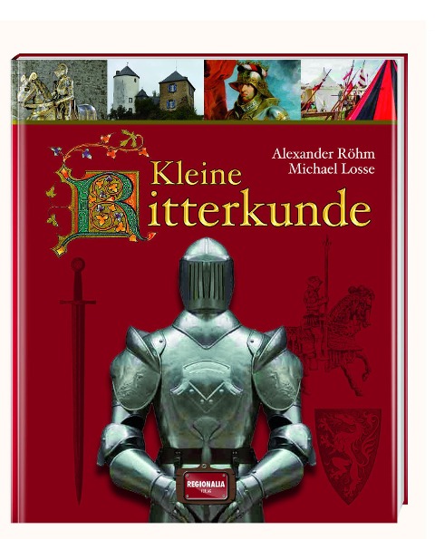 Kleine Ritterkunde - Alexander Lothar Röhm, Michael Losse