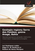 Cover-Bild zum Titel 'Geologia regionu Serra dos Pombos, gmina Anagé, Bahia' von 'Iuri Rodrigues Lobão, Edgar B. de Medeiros Jr, Rodson de Abreu Marques'