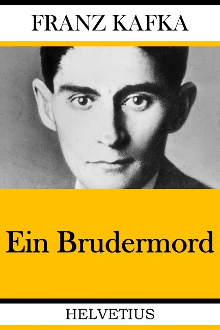 Ein Brudermord - Franz Kafka