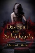 Cover-Bild zum Titel 'Das Spiel des Schicksals' von 'Christin C. Mittler'