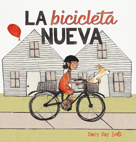 La Bicicleta Nueva - Darcy Day Zoells