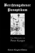 Cover-Bild zum Titel 'Berchtesgadener Panoptikum' von 'Ulrich Karger, Peter Karger'