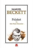 Felaket ve Sair Kisa Oyunlar - Samuel Beckett
