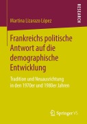 Cover-Bild zum Titel 'Frankreichs politische Antwort auf die demographische Entwicklung' von 'Martina Lizarazo López'