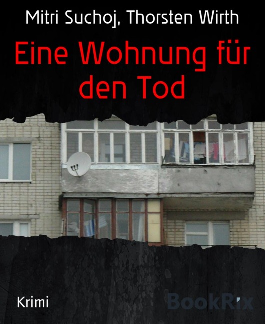 Eine Wohnung für den Tod - Mitri Suchoj, Thorsten Wirth